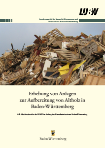 Bild der Titelseite der Publikation: Erhebung von Anlagen zur Aufbereitung von Altholz in Baden-Württemberg