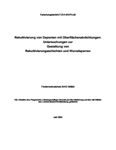 Bild der Titelseite der Publikation: Rekultivierung von Deponien mit Oberflächenabdichtungen: Untersuchungen zur Gestaltung von Rekultivierungsschichten und Wurzelsperren