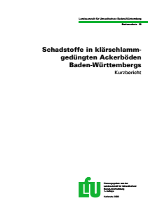 Bild der Titelseite der Publikation: Schadstoffe in klärschlammgedüngten Ackerböden Baden-Württembergs - Kurzbericht