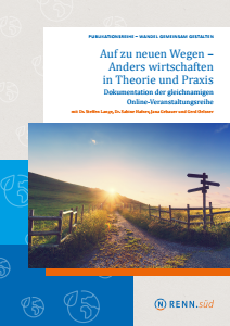 Bild der Titelseite der Publikation: Auf zu neuen Wegen – Anders wirtschaften in Theorie und Praxis