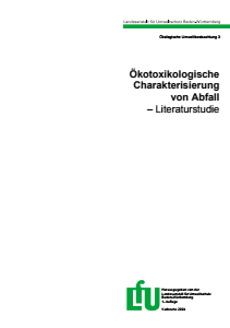 Bild der Titelseite der Publikation: Ökotoxikologische Charakterisierung von Abfall - Literaturstudie