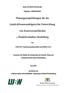 Bild der Titelseite der Publikation: Planungsempfehlungen für die (stadt-)klimawandelgerechte Entwicklung von Konversionsflächen - Modellvorhaben Heidelberg