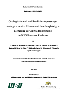 Bild der Titelseite der Publikation: Ökologische und waldbauliche Anpassungs-strategien an den Klimawandel zur langfristigen Sicherung der Auwaldökosysteme im NSG Rastatter Rheinaue