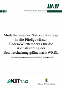 Bild der Titelseite der Publikation: Modellierung der Nährstoffeinträge in die Fließgewässer Baden-Württembergs für die Aktualisierung der Bewirtschaftungspläne nach WRRL