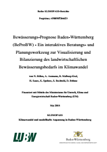 Bild der Titelseite der Publikation: Bewässerungs-Prognose Baden-Württemberg (BeProBW) - Ein interaktives Beratungs- und Planungswerkzeug zur Visualisierung und Bilanzierung des landwirtschaftlichen Bewässerungsbedarfs im Klimawandel