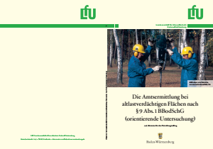 Bild der Titelseite der Publikation: Die Amtsermittlung bei altlastverdächtigen Flächen nach § 9 Abs. 1 BbodSchG