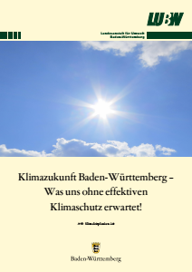 Bild der Titelseite der Publikation: Klimazukunft Baden-Württemberg - Was uns ohne effektiven Klimaschutz erwartet!