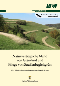 Bild der Titelseite der Publikation: Naturverträgliche Mahd von Grünland und Pflege von Straßenbegleitgrün - Technik, Verfahren, Auswirkungen und Empfehlungen für die Praxis