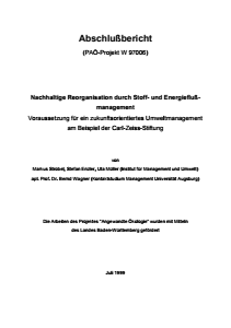 Bild der Titelseite der Publikation: Nachhaltige Reorganisation durch Stoff- und Energieflußmanagement - Voraussetzung für ein zukunftsorientiertes Umweltmanagement am Beispiel der Carl-Zeiss-Stiftung
