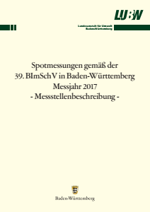 Bild der Titelseite der Publikation: Spotmessungen gemäß der 39. BImSchV in Baden-Württemberg - Messjahr 2017 - Messstellenbeschreibung