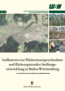 Bild der Titelseite der Publikation: Indikatoren zur Flächeninanspruchnahme und flächensparenden Siedlungsentwicklung in Baden-Württemberg.