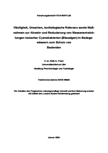 Bild der Titelseite der Publikation: Häufigkeit, Ursachen, toxikologische Relevanz sowie Maßnahmen zur Abwehr und Reduzierung von Massenentwicklungen toxischer Cyanobakterien (Blaualgen) in Badegewässern zum Schutz von Badenden